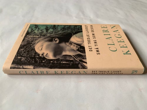 Det tredje ljuset / Små ting som dessa - Claire Keegan