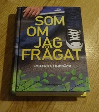 Som om jag frågat