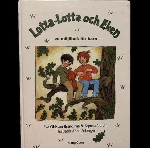 Boken: Lotta - Lotta och Eken - - en miljöbok för barn -