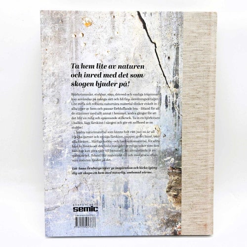 Naturlig inredning: en idébok - Anna Örnberg