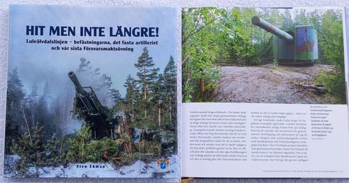 Hit men inte längre! Luleälvdalslinjen – befästn., fasta artilleriet, sista FMÖ