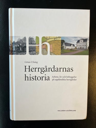 Herrgårdarnas historia av Göran Ulväng, 2004
