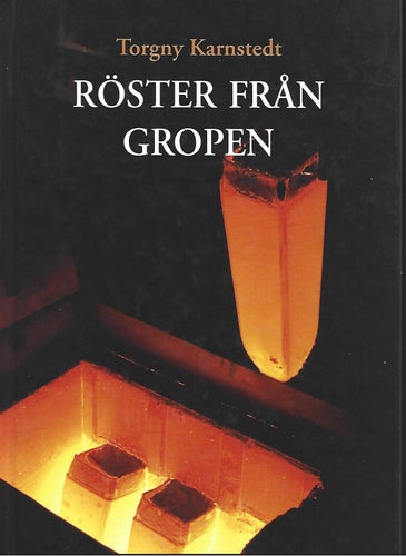 RÖSTER FRÅN GROPEN av Torgny Karnstedt