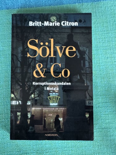 Sölve & Co – Korruptionsskandalen i Motala – Britt-Marie Citron