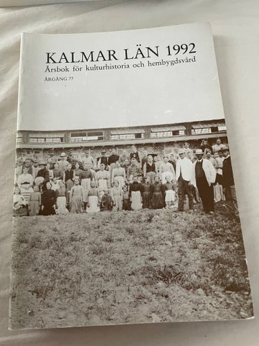 Kalmar Län 1992: Årsbok för kulturhistoria och hembygdsvård