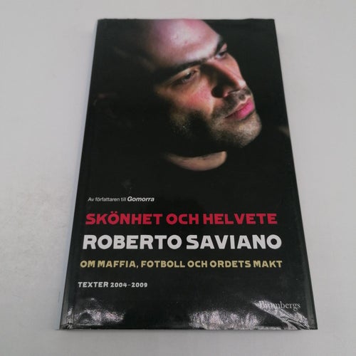Skönhet och helvete : om maffia, fotboll och ordets makt - Saviano