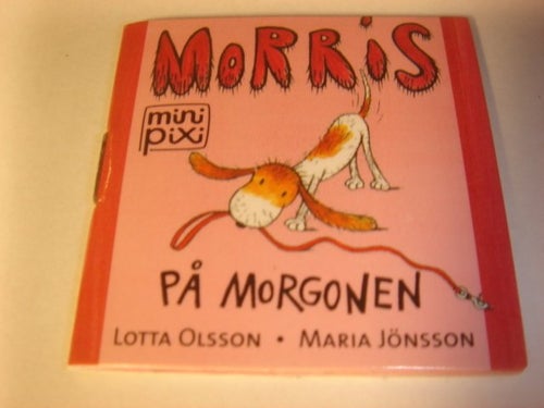 MORRIS PÅ MORGONEN MINI PIXI L OLSSON M JÖNSSON NY OLÄST