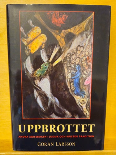 Uppbrottet - andra moseboken i judisk och kristen tradition, Göran Larsson