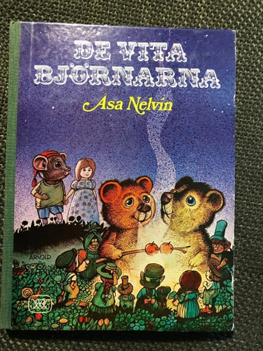 De Vita Björnarna av Åsa Nelvin, bilder av Hans Arnold 1969 FÖRSTA UPPLAGAN