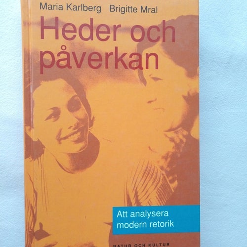 Heder och påverkan att analysera modern retorik Karlberg Mral 1998 oläst oöppnad