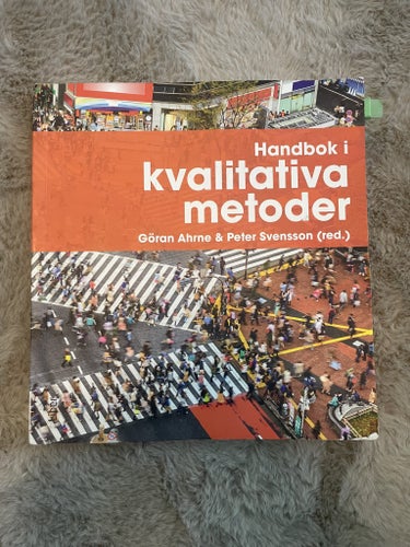 Handbok i kvalitativa metoder Göran Ahrne Peter Svensson Liber Kurslitteratur