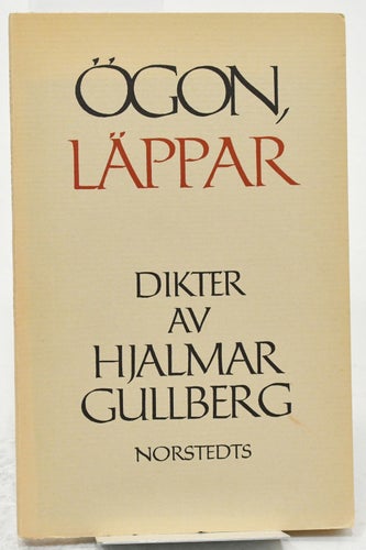Ögon, läppar : dikter / av Hjalmar Gullberg.