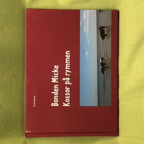 En bok om bonden Micke - kossor på rymmen / Sörman, Karolina