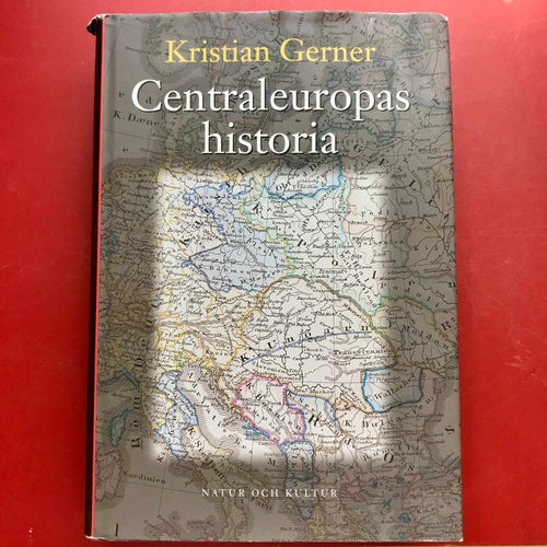 CENTRALEUROPAS HISTORIA Kristian Gerner 1997
