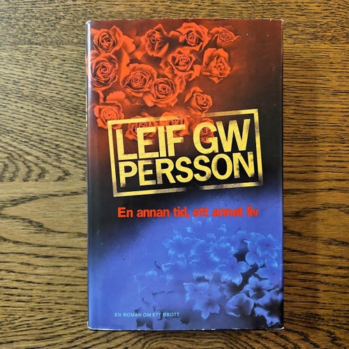 En annan tid, ett annat liv - Leif GW Persson