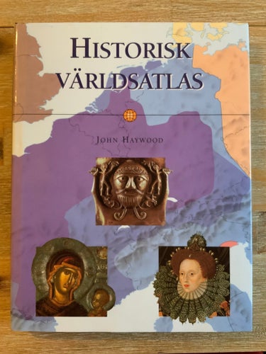 ”Historisk Världsatlas” J Haywood ”Bilder av världen Kartornas historia” J Black