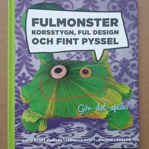 Fulmonster: Korsstygn, ful design och fint pyssel av David Kluft Frimark,