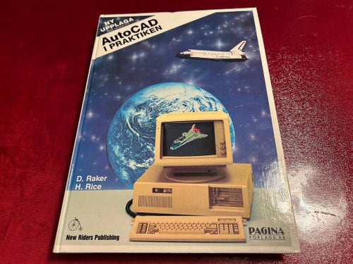 AutoCAD I PRAKTIKEN ISBN 91-86200-26-7 D. Raker, H. Rice