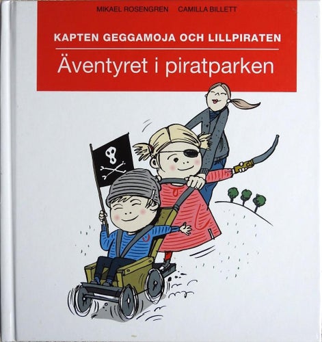 Kapten Geggamoja och Lillpiraten - Äventyr i piratparken av Mikael Resengren