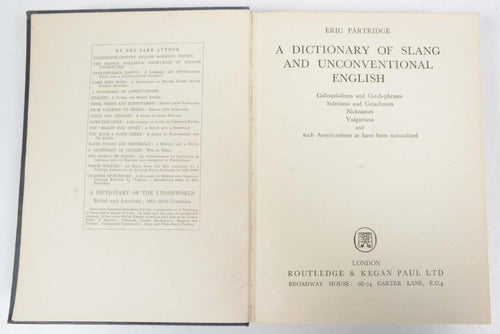 A dictionary of slang and unconventional english : colloquialisms and catch-phra