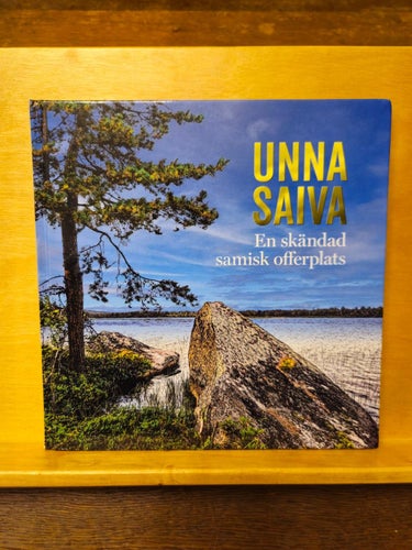 Unna Saiva - en skändad samisk offerplats