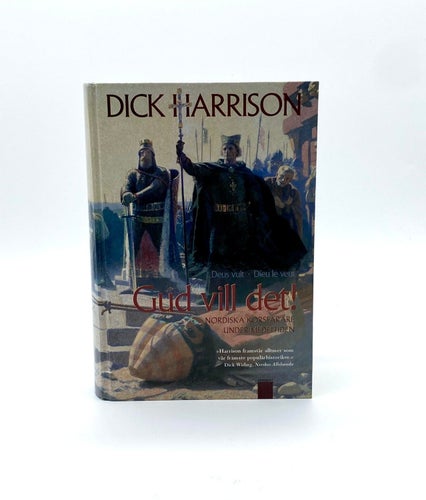 Gud vill det! - Nordiska korsfarare under medeltiden av Dick Harrison