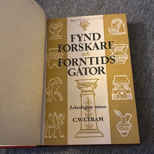 Fynd Forskare och Forntids Gåtor av C.W. Ceram, 1951