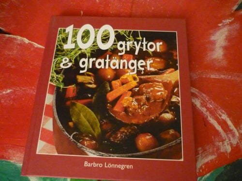 BOK, 2 STYCKEN KOKBÖCKER, INDISKT, BARBRO LÖNNEGREN: 100 GRYTOR & GRATÄNGER