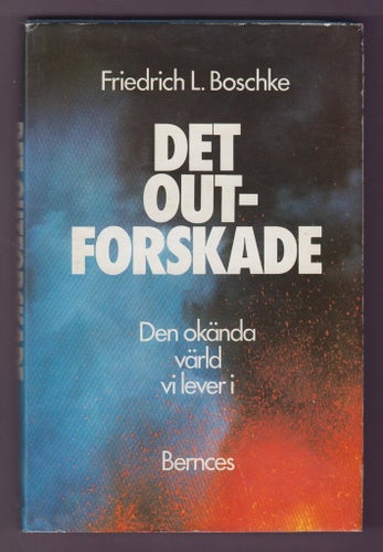 Boschke, Friedrich L.: Det outforskade.