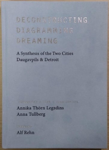 Deconstructing, diagramming, dreaming: a synthesis of the two cities...