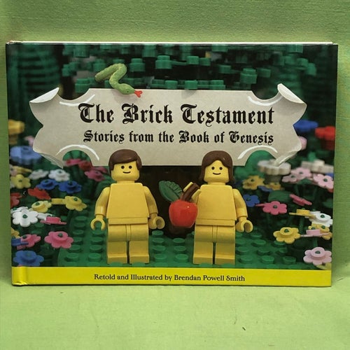 The Brick Testament : Stories from the Book of Genesis / Brendan Powell Smith