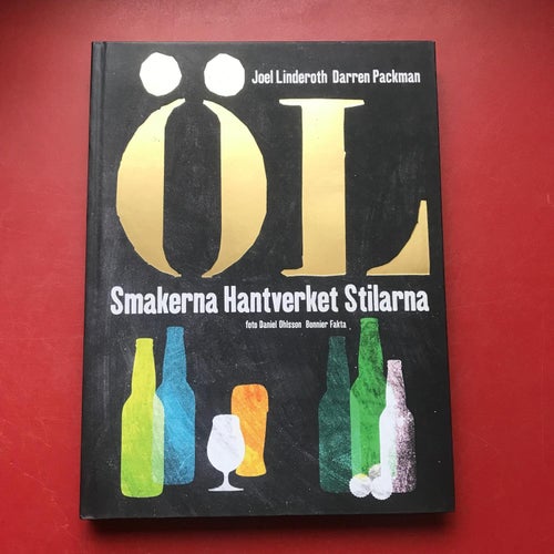 ÖL smakerna, hantverket, stilarna Joel Linderoth & Darren Packman 2014