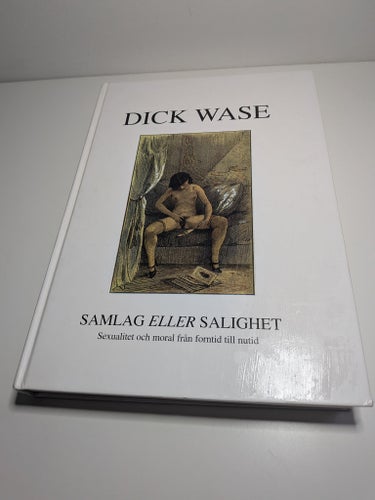 Samlag eller Salighet (Dick Wase) – En djupdykning i sexualitetens historia