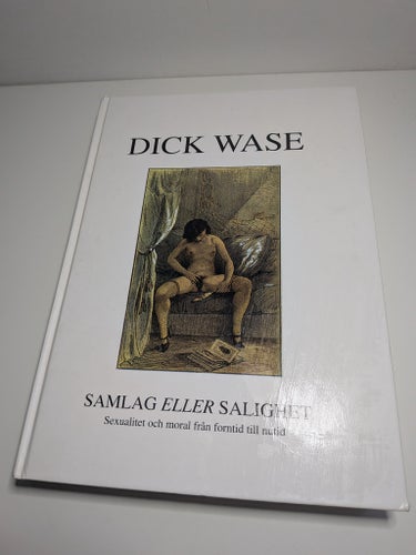 Samlag eller Salighet (Dick Wase) – En djupdykning i sexualitetens historia