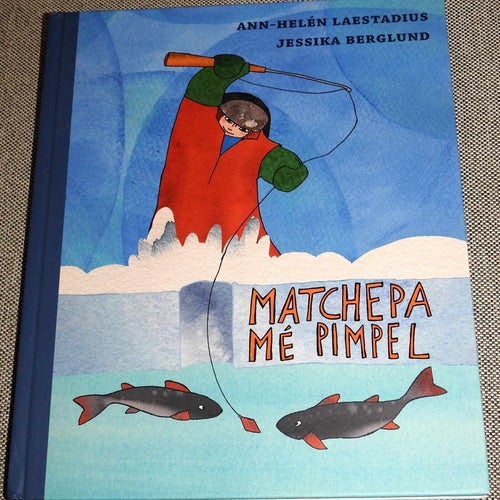 Matchepa mé pimpel av Ann-Helén Laestadius Inbunden bok.(Romani)