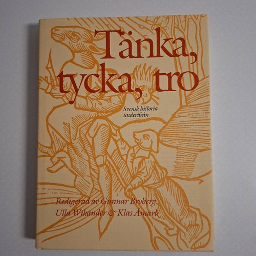 Tänka, tycka, tro - Svensk historia underifrån