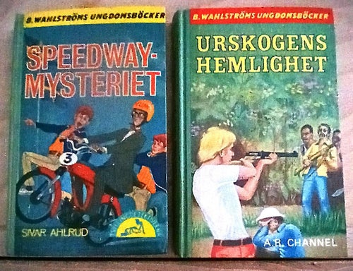 WAHLSTRÖMS UNGDOMSBÖCKER;r SPEEDWAY-MYSTERIET, och URSKOGENS HEMLIGHET