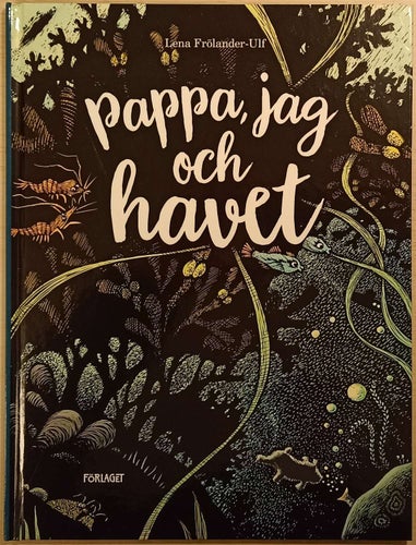 Pappa, jag och havet / Lena Frölander-Ulf