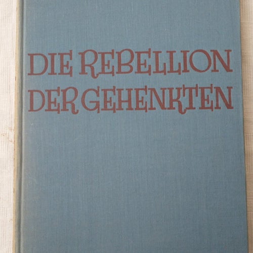 DIE REBELLION DER GEHENKTEN av B Traven