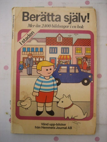 Berätta själv!: I staden (Vänd upp-bok med mer än 2400 bildsagor)