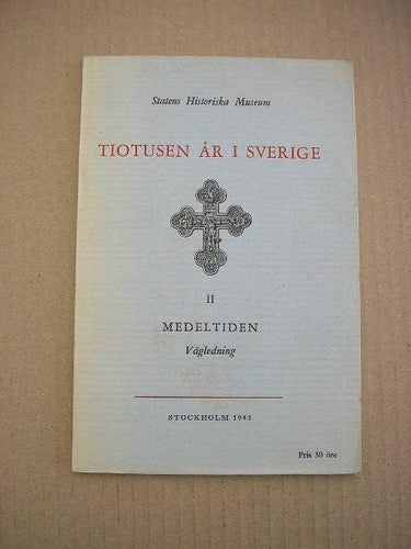 Tiotusen år i Sverige Del II Medeltiden