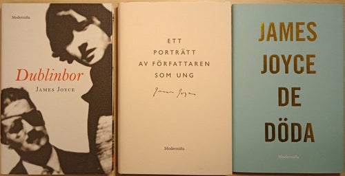 James Joyce x 3 (Dublinbor; Ett porträtt av författaren som ung; De döda)