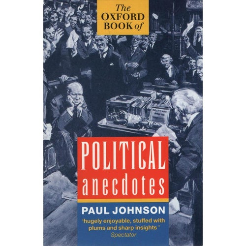 The Oxford Book of Political Anecdotes