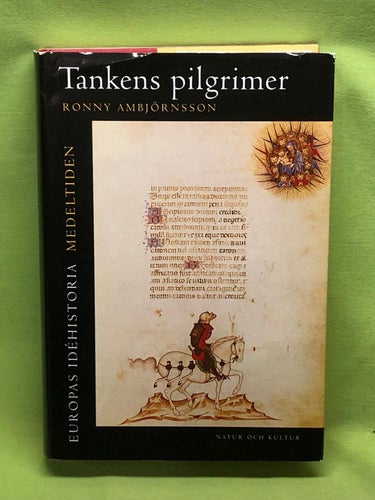 Medeltiden : Tankenspilgrimer - Europas idéhistoria / Ambjörnsson, Ronny
