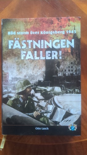 Röd storm över Königsberg 1945 Fästningen faller! av Otto Lasch, 2009