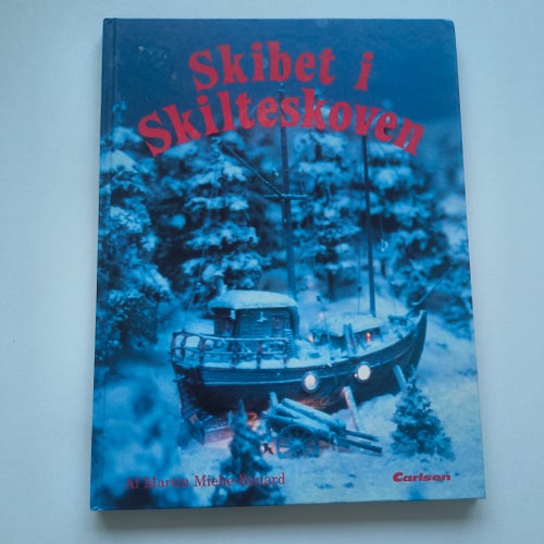 Skeppet i Skilteskogen Martin Miehe-Renard Carlsen Inbunden Barnbok