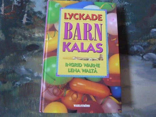 LYCKADE BARN KALAS, INGRID WARNE, LENA WALTÅ, BOK, 1999