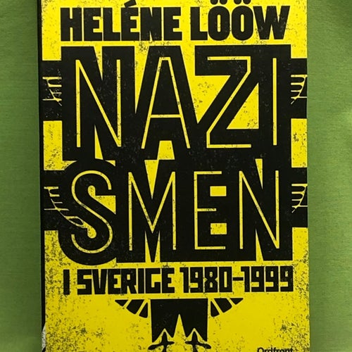 Nazismen i Sverige 1980-1999 den rasistiska undergroundrörelsen: musiken, mytern