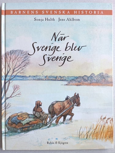 När Sverige blev Sverige - Sonja Hult, Jens Ahlbom, 2004