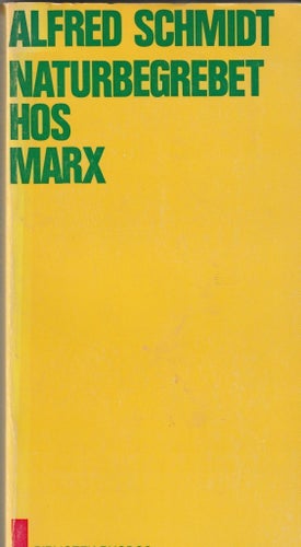 NATURBEGREBET HOS MARX av ALFRED SCHMIDT, 1971 (danska)